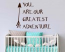 You Are Our Greatest Adventure